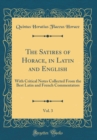 Image for The Satires of Horace, in Latin and English, Vol. 3: With Critical Notes Collected From the Best Latin and French Commentators (Classic Reprint)