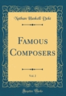 Image for Famous Composers, Vol. 2 (Classic Reprint)