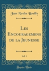 Image for Les Encouragemens de la Jeunesse, Vol. 1 (Classic Reprint)