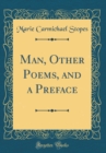 Image for Man, Other Poems, and a Preface (Classic Reprint)