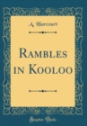Image for Rambles in Kooloo (Classic Reprint)