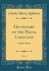 Image for Dictionary of the Hausa Language, Vol. 2: English-Hausa (Classic Reprint)