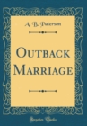 Image for Outback Marriage (Classic Reprint)