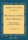 Image for Museum of Fine Arts Boston: Manual of Italian Renaissance Sculpture (Classic Reprint)