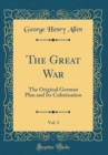 Image for The Great War, Vol. 3: The Original German Plan and Its Culmination (Classic Reprint)