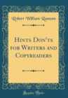 Image for Hints Don&#39;ts for Writers and Copyreaders (Classic Reprint)
