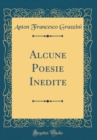 Image for Alcune Poesie Inedite (Classic Reprint)