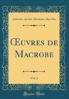 Image for ?uvres de Macrobe, Vol. 2 (Classic Reprint)