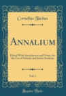 Image for Annalium, Vol. 1: Edited With Introduction and Notes, for the Use of Schools and Junior Students (Classic Reprint)