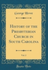 Image for History of the Presbyterian Church in South Carolina, Vol. 2 (Classic Reprint)