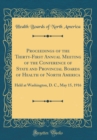 Image for Proceedings of the Thirty-First Annual Meeting of the Conference of State and Provincial Boards of Health of North America: Held at Washington, D. C., May 15, 1916 (Classic Reprint)