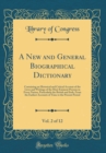 Image for A New and General Biographical Dictionary, Vol. 2 of 12: Containing an Historical and Critical Account of the Lives and Writings of the Most Eminent Persons in Every Nation, Particularly the British a