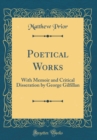 Image for Poetical Works: With Memoir and Critical Disseration by George Gilfillan (Classic Reprint)
