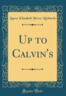Image for Up to Calvin&#39;s (Classic Reprint)