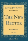 Image for The New Rector, Vol. 2 of 2 (Classic Reprint)