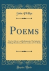Image for Poems: Viz; An Ode to Lord Bolingbroke; The Splendid Shilling; Bleinheim, a Poem; Cyder, in Two Books (Classic Reprint)