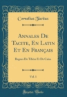 Image for Annales De Tacite, En Latin Et En Francais, Vol. 1: Regnes De Tibere Et De Caius (Classic Reprint)