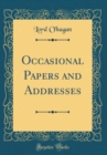 Image for Occasional Papers and Addresses (Classic Reprint)