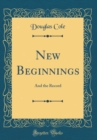 Image for New Beginnings: And the Record (Classic Reprint)