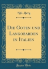 Image for Die Goten und Langobarden in Italien (Classic Reprint)