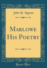Image for Marlowe His Poetry (Classic Reprint)