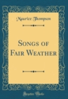 Image for Songs of Fair Weather (Classic Reprint)