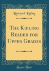 Image for The Kipling Reader for Upper Grades (Classic Reprint)
