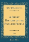 Image for A Short History of the English People, Vol. 2 (Classic Reprint)