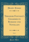 Image for Theodor Fontane&#39;s Gesammelte Romane und Novellen, Vol. 1 (Classic Reprint)