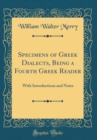 Image for Specimens of Greek Dialects, Being a Fourth Greek Reader: With Introductions and Notes (Classic Reprint)
