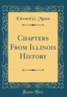 Image for Chapters From Illinois History (Classic Reprint)