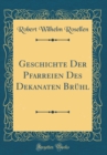 Image for Geschichte Der Pfarreien Des Dekanaten Bruhl (Classic Reprint)