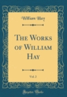 Image for The Works of William Hay, Vol. 2 (Classic Reprint)