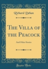 Image for The Villa of the Peacock: And Other Stories (Classic Reprint)