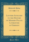 Image for Letters Auxiliary to the History of Modern Polite Literature in Germany (Classic Reprint)
