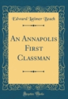 Image for An Annapolis First Classman (Classic Reprint)