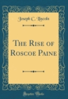 Image for The Rise of Roscoe Paine (Classic Reprint)