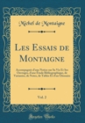 Image for Les Essais de Montaigne, Vol. 2: Accompagnes d&#39;une Notice sur Sa Vie Et Ses Ouvrages, d&#39;une Etude Bibliographique, de Variantes, de Notes, de Tables Et d&#39;un Glossaire (Classic Reprint)