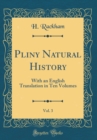 Image for Pliny Natural History, Vol. 3: With an English Translation in Ten Volumes (Classic Reprint)
