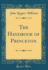 Image for The Handbook of Princeton (Classic Reprint)