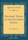 Image for Historic Towns of the Southern States (Classic Reprint)