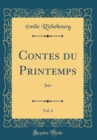 Image for Contes du Printemps, Vol. 6: Juin (Classic Reprint)