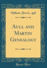 Image for Aull and Martin Genealogy (Classic Reprint)