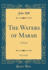 Image for The Waters of Marah, Vol. 3 of 3: A Novel (Classic Reprint)