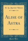 Image for Alise of Astra (Classic Reprint)