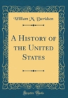 Image for A History of the United States (Classic Reprint)