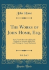 Image for The Works of John Home, Esq., Vol. 2 of 3: Now First Collected, to Which Is Prefixed an Account of His Life and Writings by Henry Mackenzie (Classic Reprint)