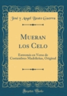 Image for Mueran los Celo: Entremes en Verso de Costumbres Madrilenas, Original (Classic Reprint)