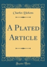Image for A Plated Article (Classic Reprint)