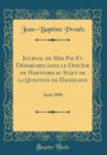 Image for Journal de Mes Pas Et Demarches dans le Diocese de Hartford au Sujet de la Question de Danielson: Aout 1896 (Classic Reprint)